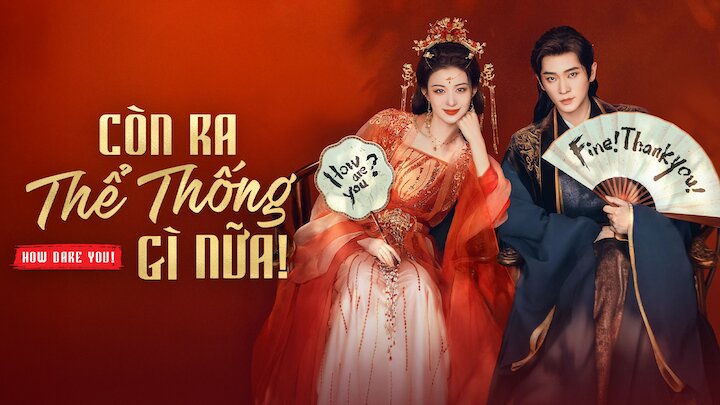 Còn Ra Thể Thống Gì Nữa 