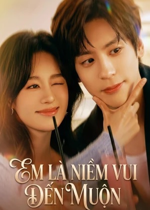 Em Là Niềm Vui Đến Muộn 